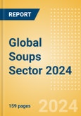 Opportunities in the Global Soups Sector 2024- Product Image