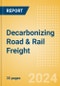 Decarbonizing Road & Rail Freight - Product Image