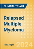 Relapsed Multiple Myeloma - Global Clinical Trials Review, 2024- Product Image