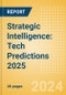 Strategic Intelligence: Tech Predictions 2025 - Product Image