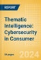 Thematic Intelligence: Cybersecurity in Consumer - Product Thumbnail Image