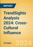 TrendSights Analysis 2024: Cross-Cultural Influence- Product Image