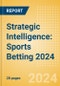 Strategic Intelligence: Sports Betting 2024 - Product Thumbnail Image