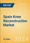 Spain Knee Reconstruction Market Outlook to 2033 - Primary Knee Replacement, Partial Knee Replacement and Revision Knee Replacement - Product Thumbnail Image