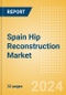 Spain Hip Reconstruction Market Outlook to 2033 - Primary Hip Replacement, Partial Hip Replacement and Others - Product Thumbnail Image