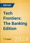 Tech Frontiers: The Banking Edition - Product Thumbnail Image