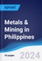 Metals & Mining in Philippines - Product Image