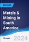 Metals & Mining in South America - Product Thumbnail Image