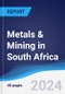 Metals & Mining in South Africa - Product Image