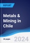 Metals & Mining in Chile - Product Image