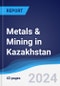 Metals & Mining in Kazakhstan - Product Image