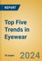 Top Five Trends in Eyewear - Product Image