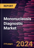 Mononucleosis Diagnostic Market Size and Forecast, Global and Regional Share, Trend, and Growth Opportunity Analysis Report Coverage: By Type, End User, and Geography- Product Image