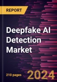 Deepfake AI Detection Market Size and Forecast, Global and Regional Share, Trend, and Growth Opportunity Analysis Report Coverage: By Component, Deployment, Enterprise Size, Industry Vertical, and Geography- Product Image