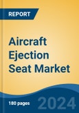 Aircraft Ejection Seat Market - Global Industry Size, Share, Trends, Opportunity, and Forecast, 2019-2029F- Product Image