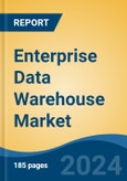 Enterprise Data Warehouse Market - Global Industry Size, Share, Trends, Opportunity, and Forecast, 2019-2029F- Product Image