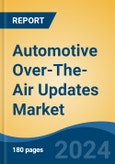 Automotive Over-The-Air Updates Market - Global Industry Size, Share, Trends, Opportunity, and Forecast, 2019-2029F- Product Image