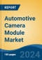 Automotive Camera Module Market - Global Industry Size, Share, Trends, Opportunity, and Forecast, 2019-2029F - Product Thumbnail Image