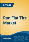 Run Flat Tire Market - Global Industry Size, Share, Trends, Opportunity, and Forecast, 2019-2029F- Product Image