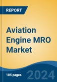 Aviation Engine MRO Market - Global Industry Size, Share, Trends, Opportunity, and Forecast, 2019-2029F- Product Image