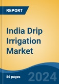 India Drip Irrigation Market, By Region, Competition, Forecast & Opportunities, 2020-2030F- Product Image