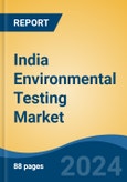 India Environmental Testing Market, By Region, Competition, Forecast & Opportunities, 2020-2030F- Product Image