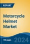 Motorcycle Helmet Market - Global Industry Size, Share, Trends, Opportunity, and Forecast, 2019-2029F - Product Image