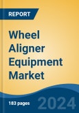 Wheel Aligner Equipment Market - Global Industry Size, Share, Trends, Opportunity, and Forecast, 2019-2029F- Product Image