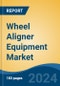 Wheel Aligner Equipment Market - Global Industry Size, Share, Trends, Opportunity, and Forecast, 2019-2029F - Product Thumbnail Image