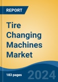 Tire Changing Machines Market - Global Industry Size, Share, Trends, Opportunity, and Forecast, 2019-2029F- Product Image