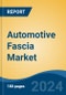 Automotive Fascia Market - Global Industry Size, Share, Trends, Opportunity, and Forecast, 2019-2029F - Product Image