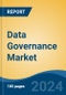 Data Governance Market - Global Industry Size, Share, Trends, Opportunity, and Forecast, 2019-2029F - Product Image