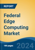 Federal Edge Computing Market - Global Industry Size, Share, Trends, Opportunity, and Forecast, 2019-2029F- Product Image