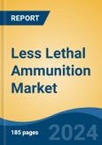 Less Lethal Ammunition Market - Global Industry Size, Share, Trends, Opportunity, and Forecast, 2019-2029F- Product Image