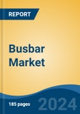 Busbar Market - Global Industry Size, Share, Trends, Opportunity, and Forecast, 2019-2029F- Product Image