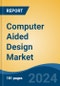 Computer Aided Design Market - Global Industry Size, Share, Trends, Opportunity, and Forecast, 2019-2029F - Product Thumbnail Image