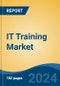 IT Training Market - Global Industry Size, Share, Trends, Opportunity, and Forecast, 2019-2029F - Product Image