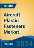 Aircraft Plastic Fasteners Market - Global Industry Size, Share, Trends, Opportunity, and Forecast, 2019-2029F- Product Image