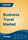 Business Travel Market - Global Industry Size, Share, Trends, Opportunity, and Forecast, 2019-2029F- Product Image