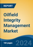 Oilfield Integrity Management Market - Global Industry Size, Share, Trends, Opportunity, and Forecast, 2019-2029F- Product Image