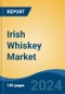 Irish Whiskey Market - Global Industry Size, Share, Trends, Opportunity, and Forecast, 2019-2029F - Product Thumbnail Image