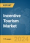 Incentive Tourism Market Report 2024 - Product Image