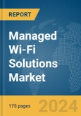 Managed Wi-Fi Solutions Market Report 2024- Product Image