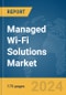 Managed Wi-Fi Solutions Market Report 2024 - Product Image