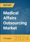 Medical Affairs Outsourcing Market Report 2024- Product Image