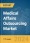 Medical Affairs Outsourcing Market Report 2024 - Product Image