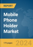 Mobile Phone Holder Market Report 2024- Product Image