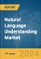 Natural Language Understanding Market Report 2024 - Product Image