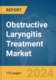 Obstructive Laryngitis Treatment Market Report 2024- Product Image