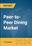 Peer-to-Peer Dining Market Report 2024- Product Image